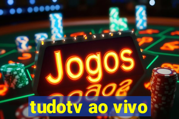 tudotv ao vivo